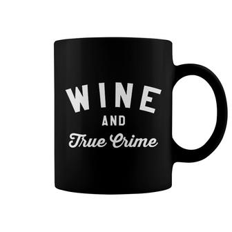 Wine And True Crime Coffee Mug | Mazezy
