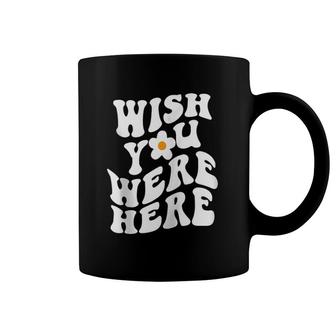 Wish You Were Here Daisy Words On Back Trendy Clothing Zip Coffee Mug | Mazezy