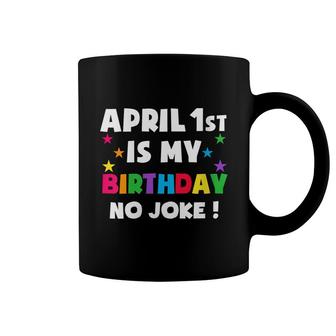 Womens April Fools Day Birthday Born On April 1St Fools Day Pranks Coffee Mug - Seseable