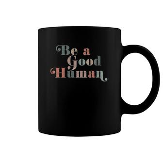 Womens Be A Good Human Kindness Positive Saying Trendy Vintage V-Neck Coffee Mug | Mazezy