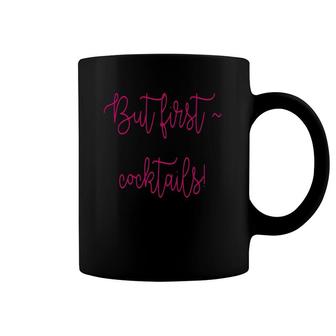 Womens But First Cocktails Funny Coffee Mug | Mazezy