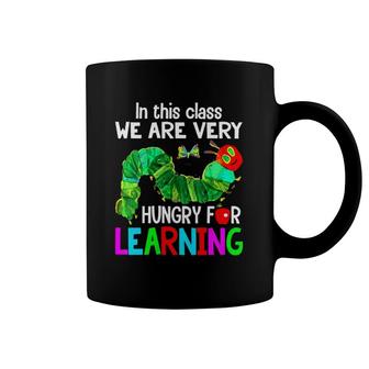 Womens Caterpillar In This Class We Are Very Hungry For Learning Coffee Mug | Mazezy