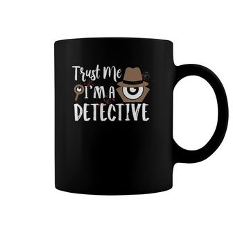 Womens Detective Design Trust Me I'm A Detective Coffee Mug | Mazezy