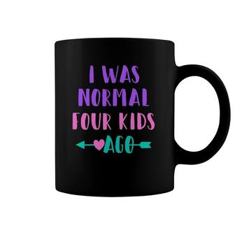 Womens Funny Saying For Mom Of 4 I Was Normal Four Kids Ago Coffee Mug | Mazezy CA
