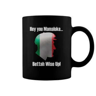 Womens Hey You Mamaluke Better Wise Up Funny Mafia Gangster Coffee Mug | Mazezy