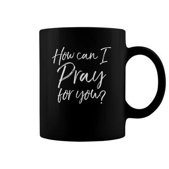 Womens How Can I Pray For You Christian Prayer Gift V-Neck Coffee Mug | Mazezy