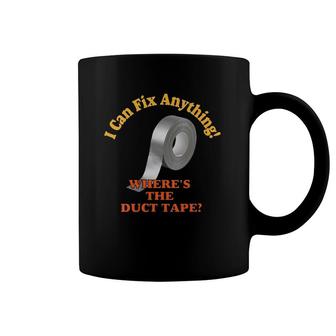 Womens I Can Fix Anything Where's The Duct Tape Coffee Mug | Mazezy