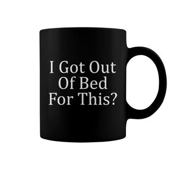 Womens I Got Out Of Bed For This - V-Neck Coffee Mug | Mazezy