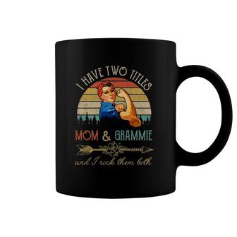 Womens I Have Two Titles Mom And Grammie Funny Mother's Day Gift Coffee Mug | Mazezy