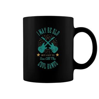 Womens I May Be Old But I Got To See All The Cool Bands V-Neck Coffee Mug | Mazezy