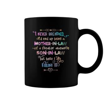 Womens I Never Dreamed I'd End Up Being A Mother-In-Law Gift Funny Coffee Mug | Mazezy