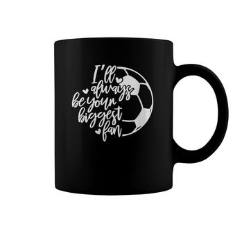 Womens I'll Always Be Your Biggest Fan Funny Soccer Mom Mother's Day V-Neck Coffee Mug | Mazezy