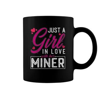 Womens Just A Girl In Love With Her Miner Coffee Mug | Mazezy