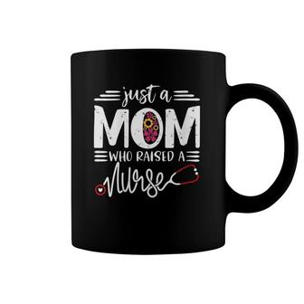 Womens Just A Mom Who Raised A Nurse Mommy Mama Gift Mother's Day Coffee Mug | Mazezy