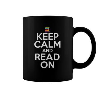 Womens Keep Calm And Read On Books Reading Novel Funny Gift Coffee Mug | Mazezy