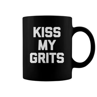 Womens Kiss My Grits Funny Saying Sarcastic Novelty Humor V-Neck Coffee Mug | Mazezy