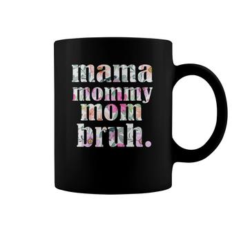 Womens Mama Mommy Mom Bruh Funny And Cool Coffee Mug | Mazezy