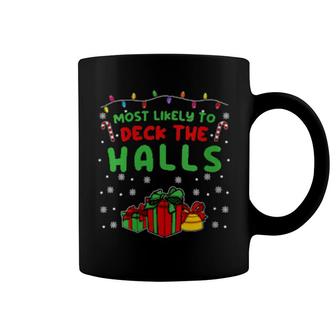 Womens Most Likely To Deck The Halls Christmas Holiday Jokes Coffee Mug | Mazezy