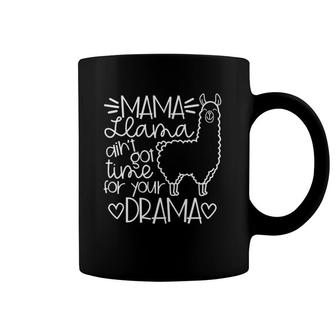 Womens Mother's Day Mama Llama Ain't Got Time For Your Drama Coffee Mug | Mazezy