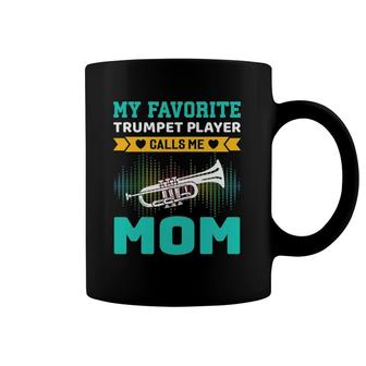 Womens My Favorite Trumpet Player Calls Me Mom Mother's Day Coffee Mug | Mazezy