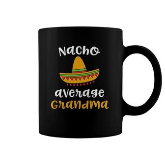 Womens Nacho Average Grandma Mexican Fiesta Sombrero Matching Coffee Mug | Mazezy