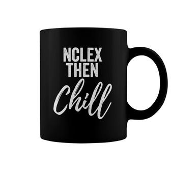Womens Nclex Then Chill Funny Nurse Meme Joke For Rn Lpn Pn V-Neck Coffee Mug | Mazezy