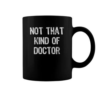 Womens Not That Kind Of Doctor Funny Phd Doctorate Gift V-Neck Coffee Mug | Mazezy
