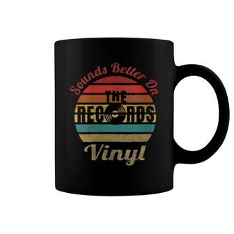 Womens Retro Sounds Better On The Records Vinyl Vintage Record Coffee Mug | Mazezy