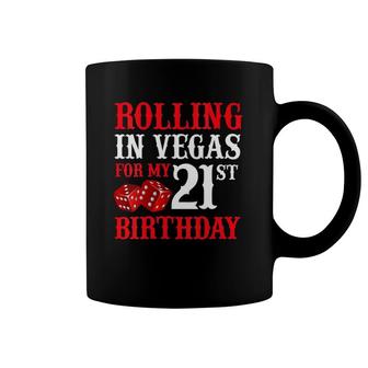 Womens Rolling In Vegas For My 21St Birthday Las Vegas Birthday Coffee Mug | Mazezy