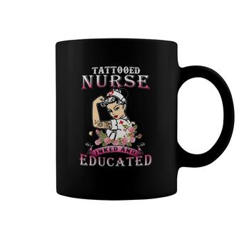 Womens Tattooed Nurse Inked And Educated Tattooed Nurse Coffee Mug | Mazezy