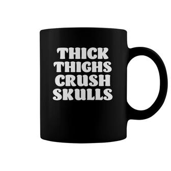 Womens Thick Thighs Crush Skulls Funny Body Positive Workout Gym Coffee Mug