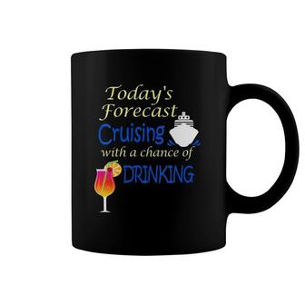 Womens Today's Forecast Cruising With A Chance Of Drinking Coffee Mug | Mazezy