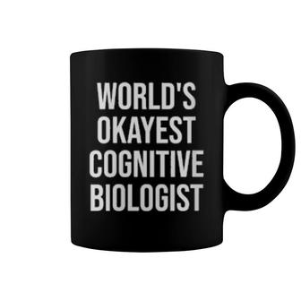 Womens World's Okayest Cognitive Biologist Cognitive Biology Coffee Mug | Mazezy