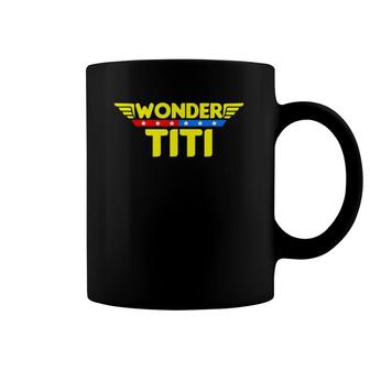 Wonder Titi Mother's Day Gift Mom Grandma Coffee Mug | Mazezy