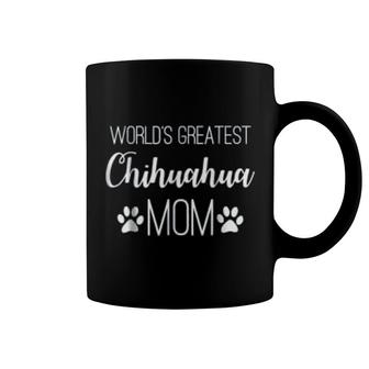 World Greatest Chihuahua Mom Coffee Mug | Mazezy