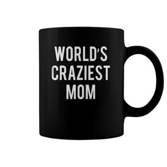 World's Craziest Mom Tee Clothing Mother Clothes Coffee Mug | Mazezy