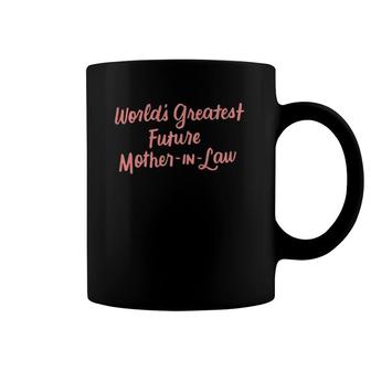 World's Greatest Future Mother-In-Law Gift Mother's Day Coffee Mug | Mazezy
