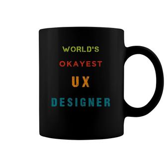 World's Okayest Ux Designer User Experience Coffee Mug | Mazezy AU