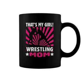Wrestling - That's My Girl - Wrestling Mom Coffee Mug | Mazezy