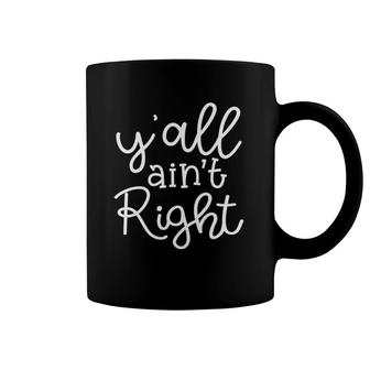 Y'all Ain't Right Mom Country Cute Southern Funny  Coffee Mug