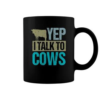 Yep I Talk To Cows Design Cow Lover And Cow Coffee Mug | Mazezy