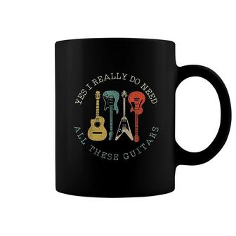 Yes I Really Do Need All These Guitars Coffee Mug | Mazezy