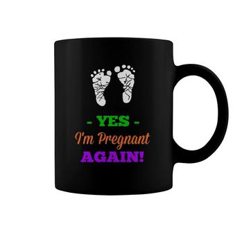 Yes I'm Pregnant Again Funny Pregnancy Mom Coffee Mug | Mazezy