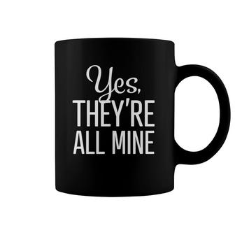 Yes They're All Mine Funny Homeschool Mom Mama Coffee Mug | Mazezy
