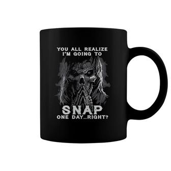 You All Realize I'm Going To Snap One Day Right Skull Shhh Coffee Mug | Mazezy