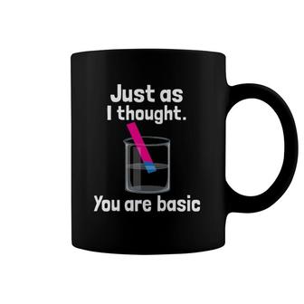 You Are Basic - Chemistry Humor Science Teacher Litmus Test Coffee Mug | Mazezy
