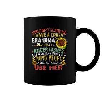 You Can Not Scare Me I Have Crazy Grandma Sunflower Coffee Mug | Mazezy
