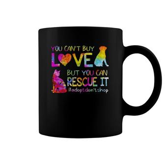 You Can't Buy Love But You Can Rescue It Adopt Don't Shop Coffee Mug | Mazezy