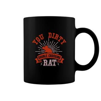 You Dirty Doublecrossing Rat Coffee Mug | Mazezy
