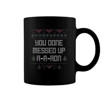 You Done Messed Up Coffee Mug | Mazezy